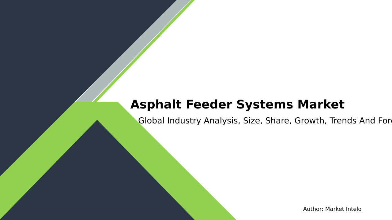 Asphalt Feeder Systems Market Research Report 2033